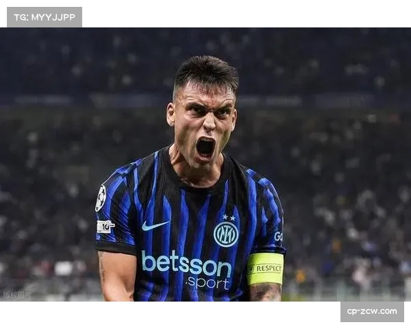 国际米兰前锋劳塔罗连续进球 成为球队进攻保障